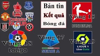 Tin bóng đá I Kết quả Cup FA Anh, Serie A, La Liga, Bundesliga, Ligue 1