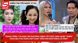 Trang Trần "cà khịa" bà Hằng tổ chức sn "phèn"; Hoahậu Thu Hoài chê tlinh "hỗn mà nghĩ mình cá tính"