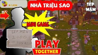 PLAY TOGETHER | Show Mặt Ăn Mừng 1000 Sub - Bất Ngờ Ngôi Nhà Triệu Sao | Sếp Mậm