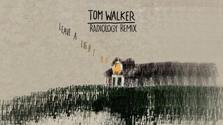 Tom Walker - Leave A Light On (Radiology Remix)