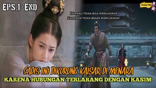 [EPS.1-END] CINTA TERLARANG WANITA KAISAR DAN KASIM KERAJAAN⚠️