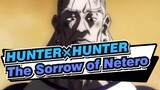 [HUNTER×HUNTER / LeeMonee] The Sorrow of Netero