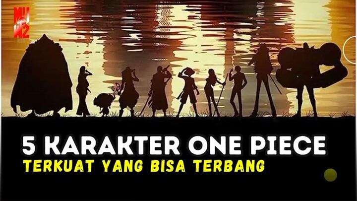 5 Karakter one piece terkuat yang bisa terbang, emang ada??