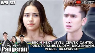 BUCIN NEXT LEVEL! CEWEK CANTIK PURA PURA BUTA DEMI DIKASIHANIN VERREL BRAMASTA!-PUTRI UNTUK PANGERAN