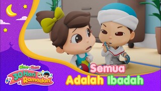 Semua Adalah Ibadah | | 30 Hari Ramadan | Omar & Hana