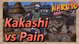 Kakashi vs Pain