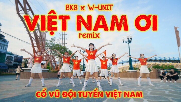 [VPOP IN PUBLIC] VIỆT NAM ƠI REMIX Dance Choreography by W-UNIT x BK8