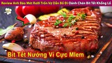 Review Báo Mé.t Rưỡ.i Trốn Trả Bài Dẫn Bồ Oánh Chén Bít Tết Khổng Lồ | Review Con Người Và Cuộc Sống