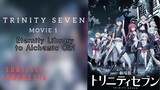 Trinity Seven Movie 1: Eternity Library to Alchemix Girl Sub Indo