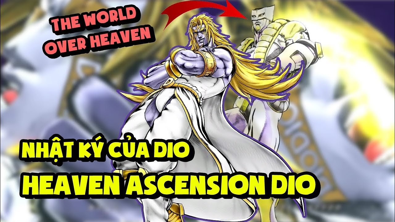 Heaven Ascension Dio Và The World Over Heaven - Nhật Ký Của Dio - Bilibili