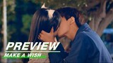 Preview: You Mean A Lot To Me! | Make A Wish EP18 | 喵，请许愿 | iQiyi