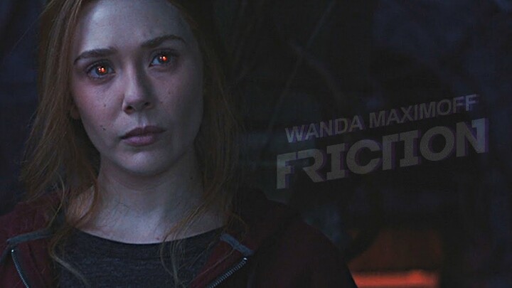 Wanda Maximoff | Friction