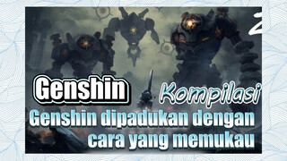 [Genshin, Kompilasi] Genshin dipadukan dengan cara yang memukau