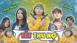 [NHẠC CHẾ] - TẾT THU NỢ I Long Hách Parody Tết 2020