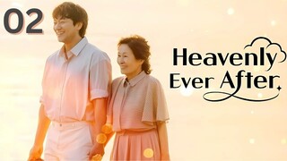 02 | Heavenly Ever After [Eng Subs HD]