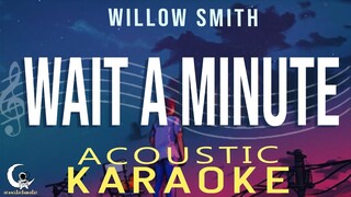WAIT A MINUTE - Willow Smith ( Acoustic Karaoke )