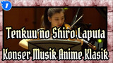 [Tenkuu no Shiro Laputa] Konser Musik Anime Klasik Joe Hisaishi / Miyazaki Hayao_1