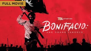 BONIFACIO: Ang Unang Pangulo (Full Movie)