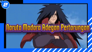 Madara Uchiha — Empat Adegan Pertarungan Epik (Dikompilasi oleh Aku)_2