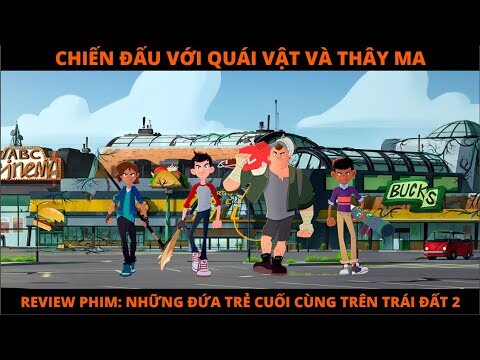 Review Phim Hoạt Hình: NHỮNG ĐỨA TRẺ CUỐI CÙNG TRÊN TRÁI ĐẤT 2 | Netflix