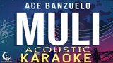 MULI - Ace Banzuelo ( Acoustic Karaoke )