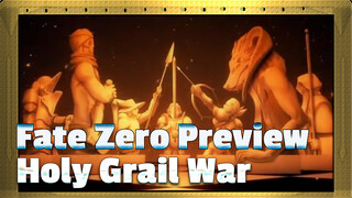 Holy Grail War: The Beginning and The end [Fate Zero/Preview]