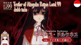 Trailer Akuyaku Reijou Level 99: Watashi wa Ura-Boss desu ga Maou dewa Arimasen || Dubb Indo