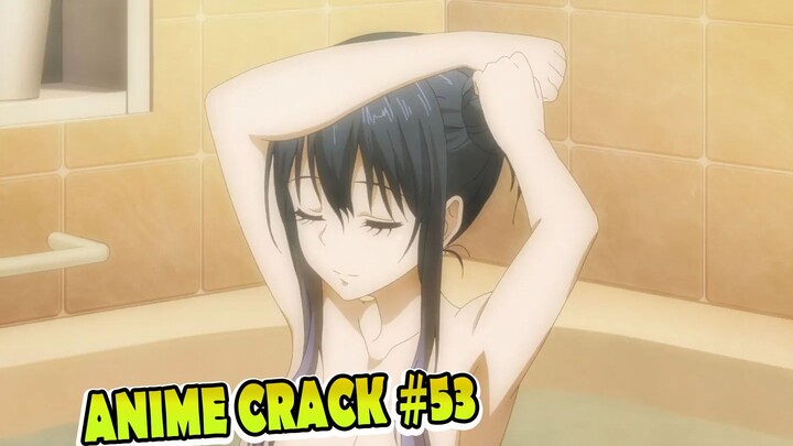 Mimpi Buruk Semua Wanita [Anime Crack ] 53