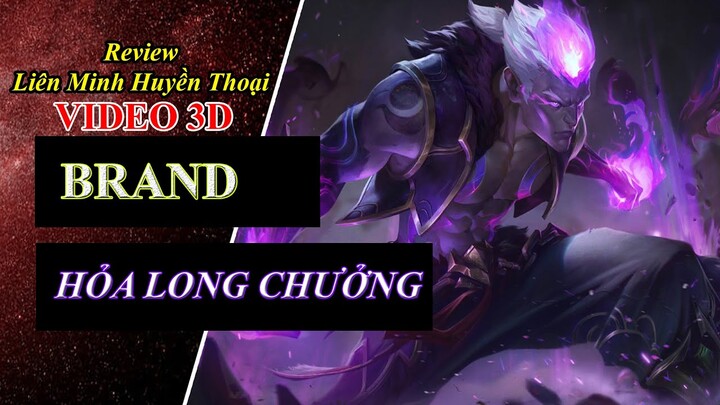 Brand Hỏa Long Chưởng - Eternal Dragon Brand | Video 3D | Liên Minh Huyền Thoại ♥