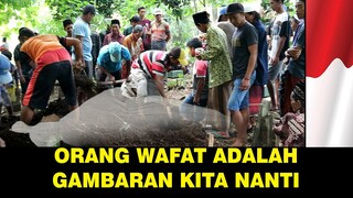 SUASANA PEMAKAMAN DI KUBURAN, SEPERTI INILAH GAMBARAN KITA NANTI !!!