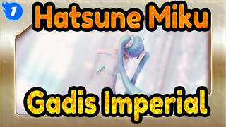 [Hatsune Miku/MMD] Gadis Imperial_1