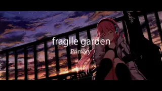 『Primary - fragile garden』 【ENG Sub】