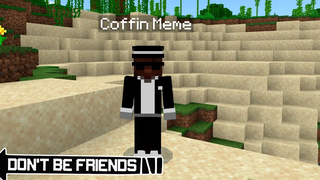 อย่าเป็นเพื่อนกับ Coffin Meme ใน Minecraft