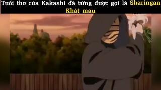 Tuổi thơ của Kakashi đã từng gọi kaf Sharinga khát máu