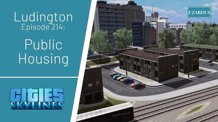 Ludington, a Cities Skylines Let's Play: EP214 - Public Housing