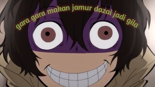 niat dazai untuk bunuh diri dengan makan jamur bukannya mati malah jadi sinting