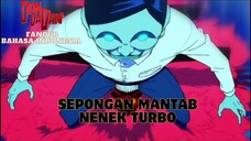 [ FANDUB INDO ] DANDADAN - SEPONGAN MANTAB NENEK TURBO