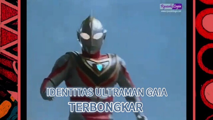 Ketika Identitas Ultraman Gaia Terbongkar