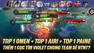 TOP 1 OMEN + TOP 1 AIRI + TOP 1 PAINE + CỤC TÍM VIOLET CHUNG TEAM RANK CHIẾN TƯỚNG SẼ NHƯ THẾ NÀO?