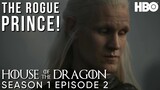 House of the Dragon: Season 1 Episode 2 | The Rogue Prince (Review & Breakdown)