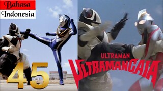 ULTRAMAN GAIA Episode 45 "Planet Hidup" (BAHASA INDONESIA)