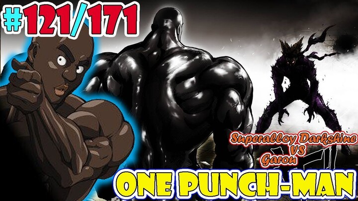 AKAN DIMUAI! Superalloy Darkshine VS Garou [One Punch-Man 121/171]