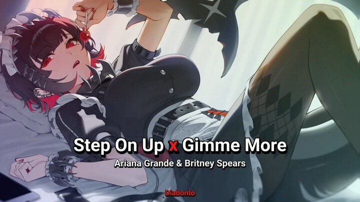 Ariana Grande & Britney Spears - Step On Up x Gimme More