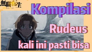 (Mushoku Tensei, Kompilasi) Rudeus, kali ini pasti bisa