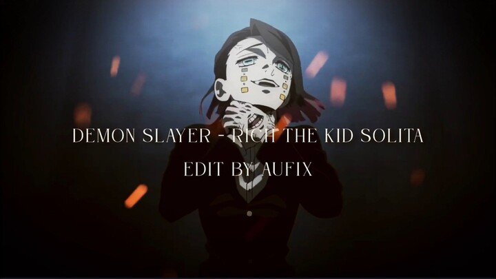 DEMON SLAYER [ENMU] Rich The Kid Solita | AMV EDIT ALIGHT MATION