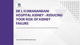 Dr L H Hiranandani Hospital Kidney  Reducing Your Risk of Kidney Failure