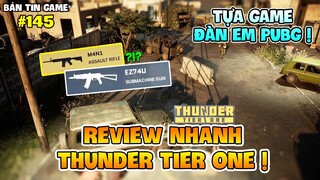 REVIEW NHANH THUNDER TIER ONE: TỰA GAME ĐÀN EM PUBG VỚI TÊN SÚNG CỰC DỊ =))