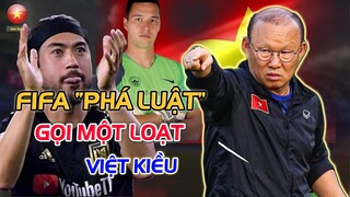 FIFA ĐỔI LUẬT THẦY PARK THA HỒ CHỌN "VIỆT KIỀU", LEE NGUYỄN LÊN TUYỂN THÌ SAO NHỈ?