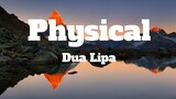 Dua Lipa - Physical (Lyrics )
