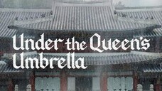 UNDER THE  QUEEN'S UMBRELLA *Ep.06